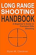 Long Range Shooting Handbook: Complete Beginner's Guide to Long Range Shooting