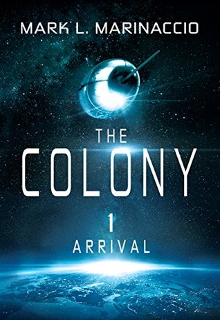 The Colony: Chapter 1: Arrival (Kindle Edition)
