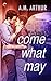 Come What May (All Saints, #1)
