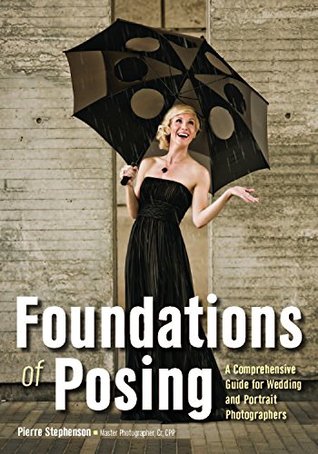Foundations of Posing: A Comprehensive Guide for Wedding and Portrait Photographers