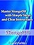 MongoDB: Master MongoDB With Simple Steps and Clear Instructions (From Zero to Professional Book 5)