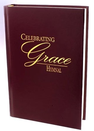 Celebrating Grace Hymnal - Burgundy Pew Edition (Hardcover)