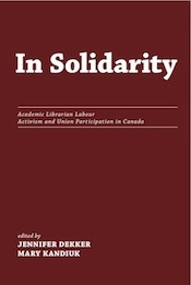 In Solidarity: Academic Librarian Labour Activism and Union Participation in Canada (Paperback)