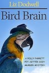 Bird Brain (Polly Parrett Pet-Sitter #3) Bird Brain (Polly Parrett Pet-Sitter #3)