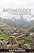 Archaeology: An Introduction to Archaeology and Important Archaeological Sites