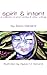 Spirit & Intent: A Collection of Short Stories & Other Writings