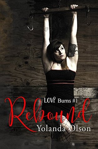 Rebound (Love Burns Book 1)
