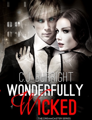 Wonderfully Wicked (The Dreamcaster Series, #1)