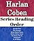 List Series: Harlan Coben: Series Reading Order: Fool Me Once, The Stranger, Missing You, Myron Bolitar Books, Mickey Bolitar Books, Standalone Novels, Anthologies by Harlan Coben