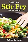 Stir-Fry Recipes by Celeste Jarabese