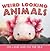 Weird Looking Animals On Land and On The Sea: Animal Encyclopedia for Kids - Wildlife (Children's Animal Books)