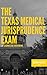 The Texas Medical Jurisprudence Exam by Ben    White