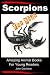 Scorpions For Kids - Amazing Animal Books For Young Readers