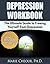 Depression Workbook: The Ul...