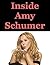 Inside Amy Schumer by Dan  Richards