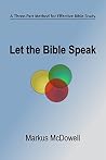 Let the Bible Speak: A Simple, Three-Part Method for Bible Study Let the Bible Speak: A Simple, Three-Part Method for Bible Study