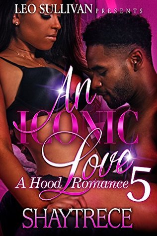 An Iconic Love 5: A Hood Romance (Kindle Edition)