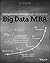 Big Data MBA: Driving Business Strategies with Data Science