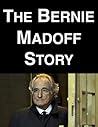 The Bernie Madoff Story: Inside The Biggest Ponzi Scheme In History