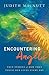 Encountering Angels: True S...
