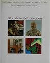 The David and Alfred Smart Museum of Art: A Guide to the Collection