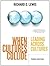 When Cultures Collide by Richard D. Lewis When Cultures Collide by Richard D. Lewis