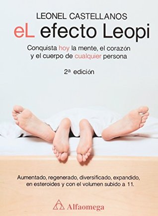 El Efecto Leopi - Conquista hoy la mente, el corazón y el cuerpo de cualquier persona 2a ed. (Spanish Edition)