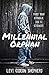 Millennial Orphan by Levi G. Shepherd