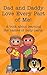 Dad and Daddy Love Every Part of Me!: A book about learning the names of body parts. (Books Just For Us 3)