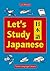 Let's Study Japanese: Japanese Language Guide With Grammar, Pronunciation, Common Phrases & Sentences (Tuttle Language Library)