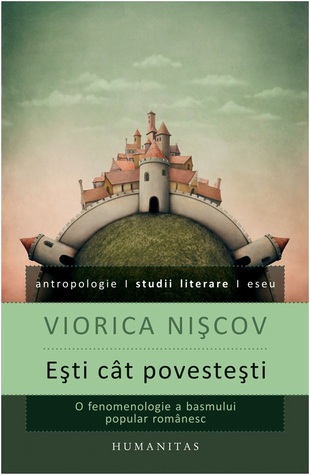 Ești cât povestești: o fenomenologie a basmului popular românesc