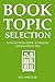BOOK TOPIC SELECTION (2 IN 1 BOOK BUNDLE): NON FICTION TOPIC & TRAFFIC GENERATION 2016