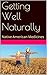 Getting Well Naturally: Native American Medicine Recipes
