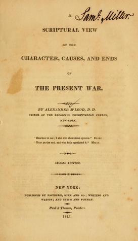 A Scriptural View of the Character, Causes, and Ends of the Present War (Unknown Binding)