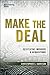 Make the Deal: Negotiating Mergers and Acquisitions (Bloomberg Financial)
