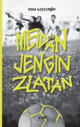 Meidän jengin Zlatan (Hardcover)