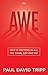 Awe: Why it Matters in All We Think, Say and Do