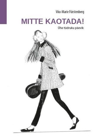 Mitte kaotada! : Ühe tüdruku päevik (Hardcover)