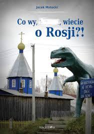 Co wy, ... , wiecie o Rosji?! (Paperback)