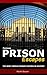 Famous Prison Escapes: The ...