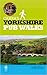 CAMRA's Yorkshire Pub Walks by Bob Steel