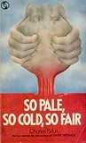 So Pale, So Cold, So Fair