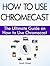 How to Use Chromecast: The Ultimate Guide on How to Use Chromecast (How to Use Chromecast, youtube chromecast, chromecast remote)