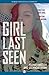 Girl Last Seen by Heather Anastasiu