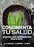 Condimenta Tu Salud: Longevidad, salud, vitalidad y bienestar desde tu cocina (Spanish Edition)
