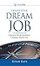 Create Your Dream Job: Change Your Mindset, Change Your Life