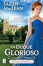Um Duque Glorioso by Sarah MacLean