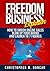 The Freedom Business Explosion by Christopher Duncan