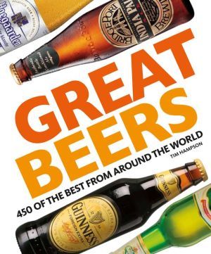 Great Beers: 450 of the Best from Around the World