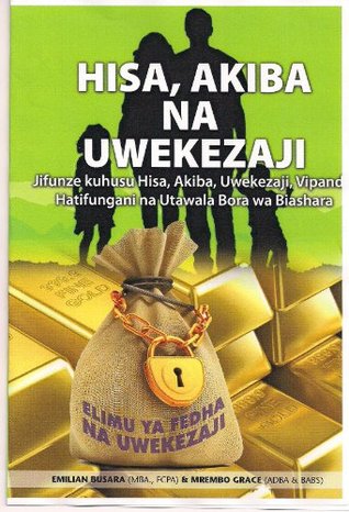 HISA, AKIBA NA UWEKEZAJI (Elimu ya Fedha na Uwekezaji Book 2) (Swahili Edition)